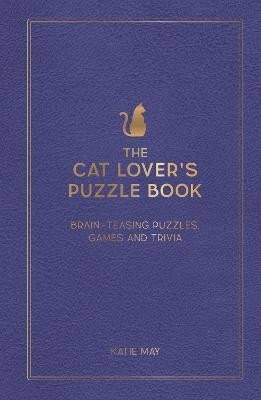 The Cat Lover´s Puzzle Book: Brain-Teasing Puzzles, Games and Trivia