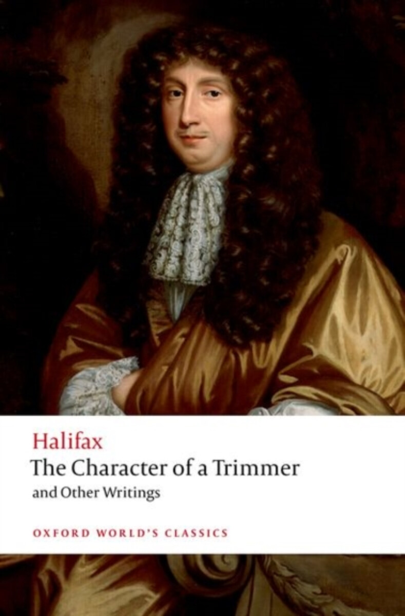 The Character of a Trimmer and Other Writings