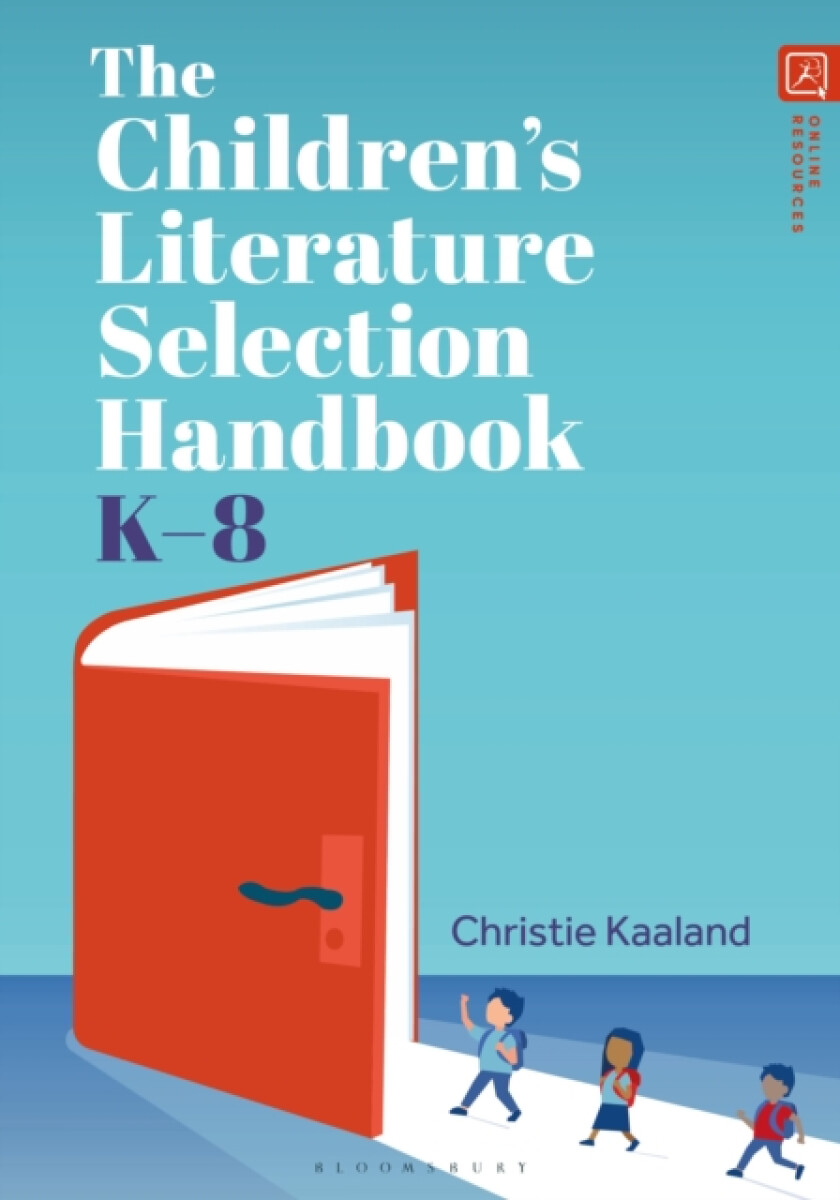 The Childrenâ€™s Literature Selection Handbook, Kâ€“8
