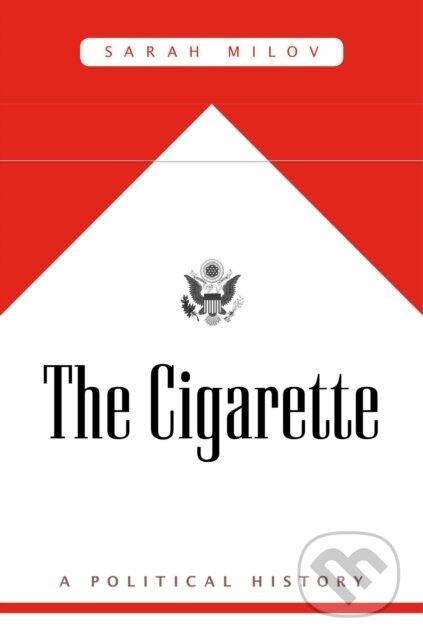 The Cigarette (A Political History)