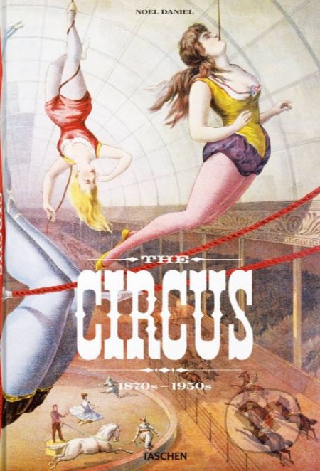 The Circus - 1870s–1950s