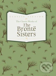 The Classic Works of The Brontë Sisters