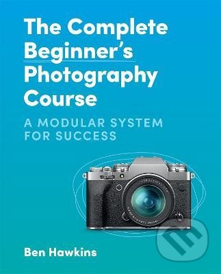 The Complete Beginner's Photography Course