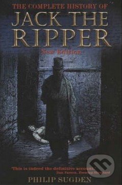 The Complete History of Jack the Ripper