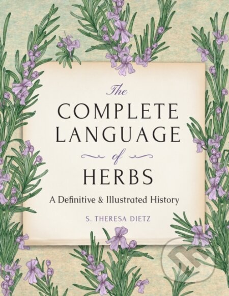 The Complete Language of Herbs (A Definitive and Illustrated History