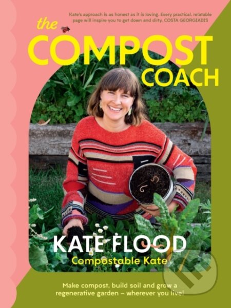 The Compost Coach (Make compost, build soil and grow a regenerative garden