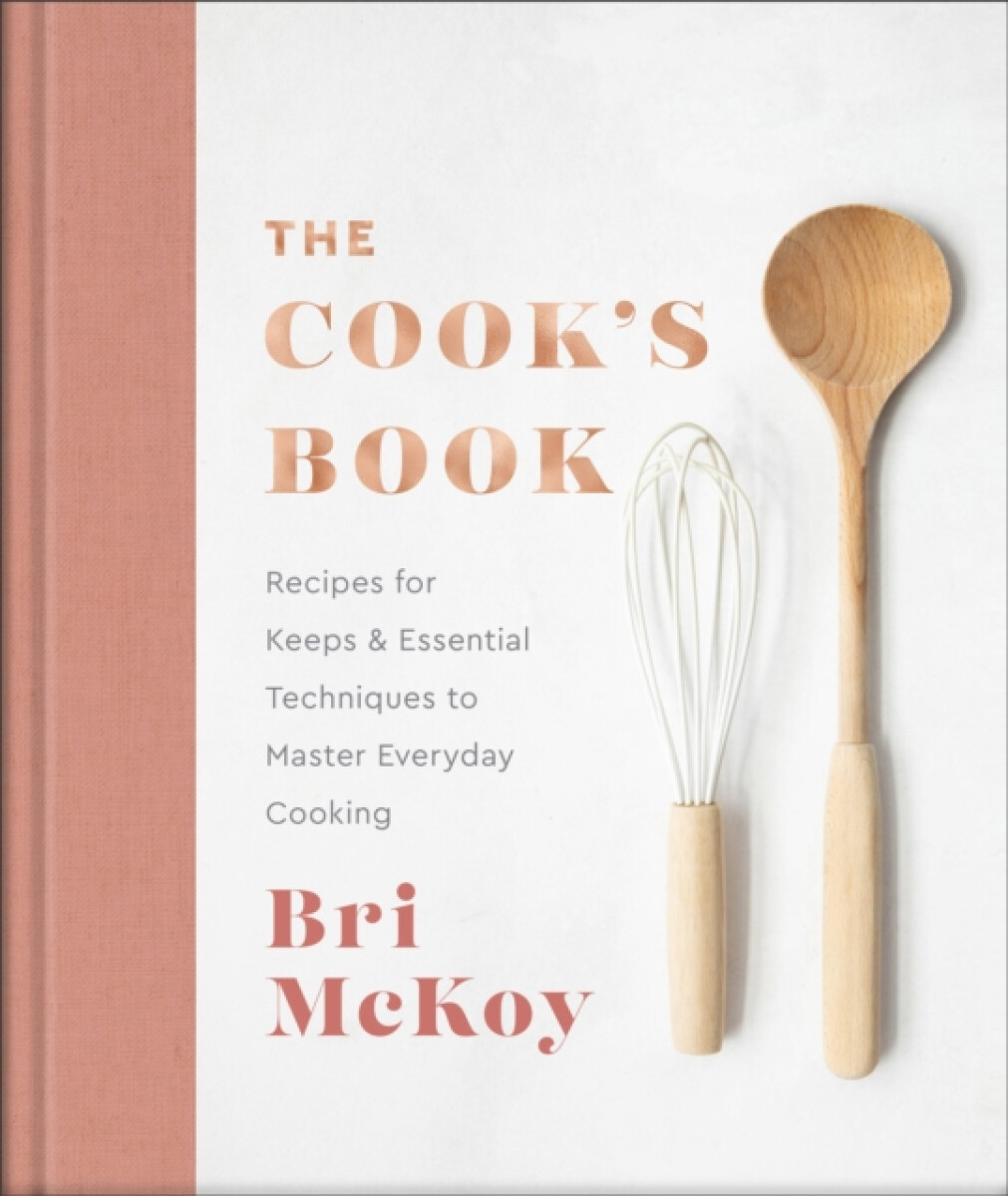 The Cook`s Book â€“ Recipes for Keeps & Essential Techniques to Master Everyday Cooking