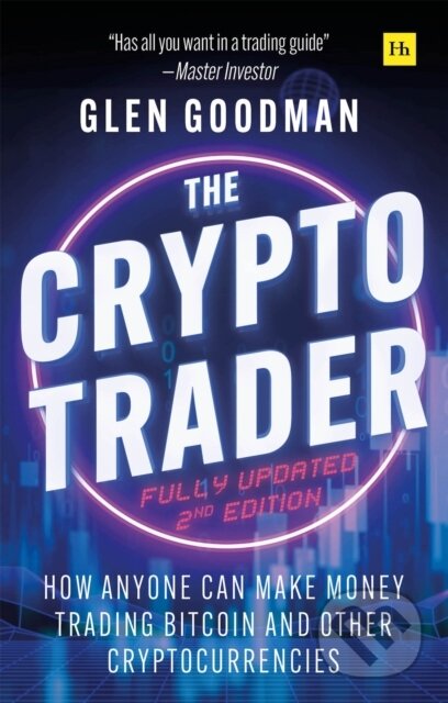 The Crypto Trader (How anyone can make money trading Bitcoin and other cryptocurrencies