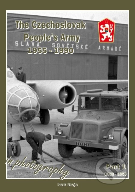 The Czechoslovak People's Army 1955 - 1990 in Photography
