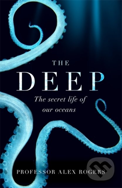 The Deep (The Secret Life of Our Oceans)