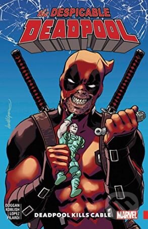 The Despicable Deadpool (Deadpool Kills Cable)
