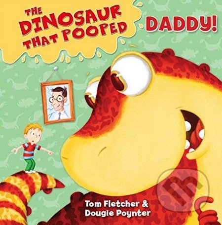 The Dinosaur That Pooped Daddy!