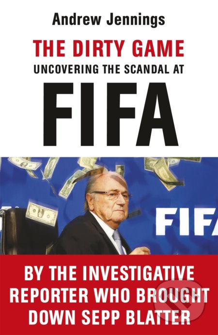 The Dirty Game (Uncovering the Scandal at FIFA)