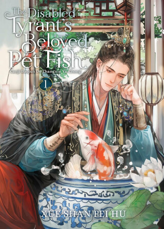 The Disabled Tyrant´s Beloved Pet Fish: Canji Baojun De Zhangxin Yu Chong 1