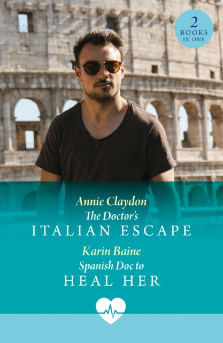 The Doctor's Italian Escape / Spanish Doc To Heal Her