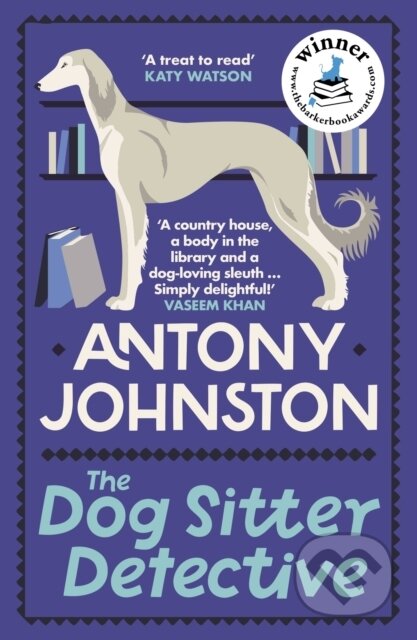 The Dog Sitter Detective (The tail-wagging cosy crime series, 'Simply delightful!'