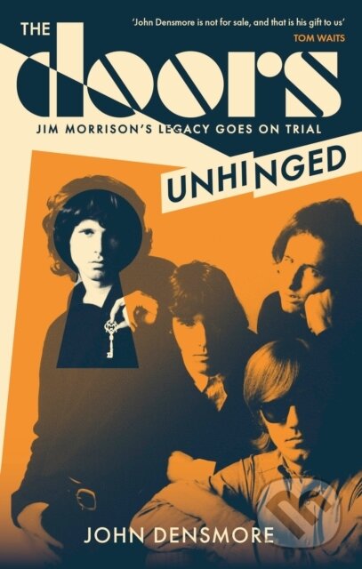 The Doors Unhinged (Jim Morrison's Legacy Goes on Trial) - kniha z kategorie Umění, design a architektura
