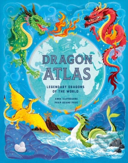 The Dragon Atlas (Legendary Dragons of the World)
