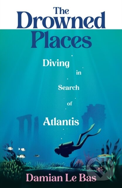 The Drowned Places (Diving in Search of Atlantis)