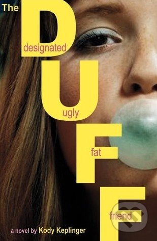 The Duff (Designated ugly fat Friend)