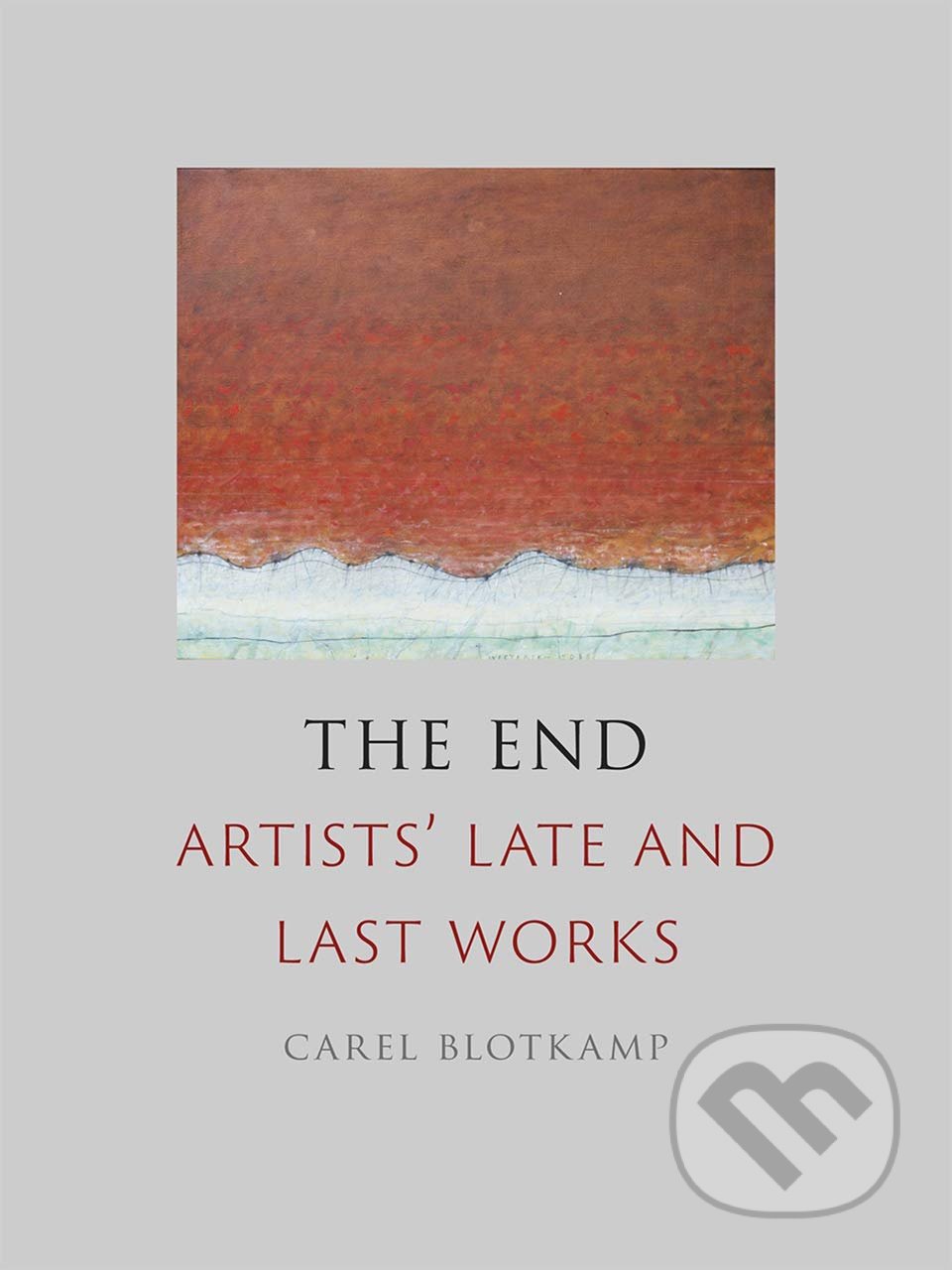 The End (Artists' Late and Last Works)