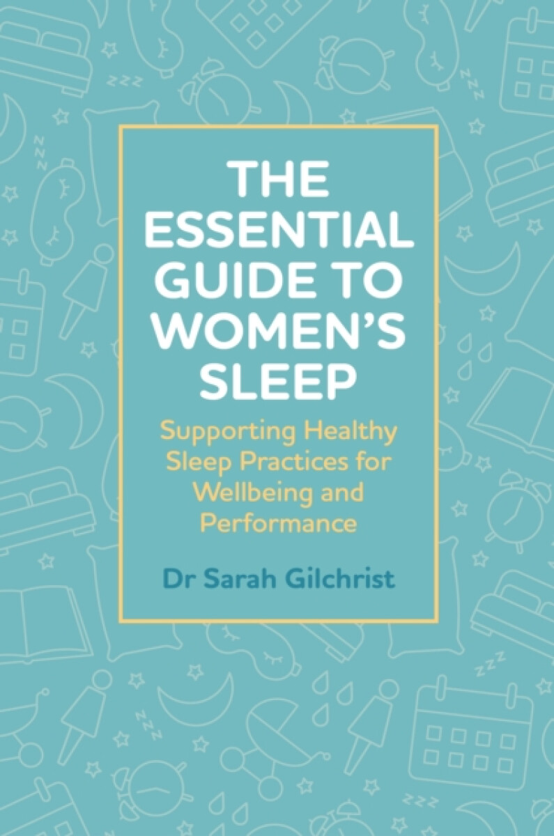 The Essential Guide to Womenâ€™s Sleep