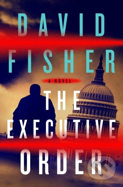 The Executive Order (A Novel)