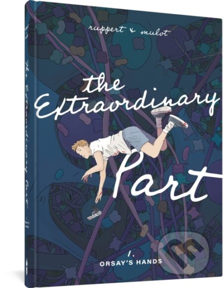 The Extraordinary Part (Book One: Orsay's Hands)