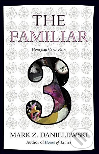 The Familiar (Volume 3) (Honeysuckle and Pain)