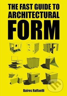 The Fast Guide to Architectural Form