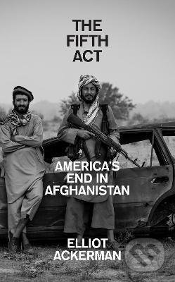 The Fifth Act (America'S End in Afghanistan)