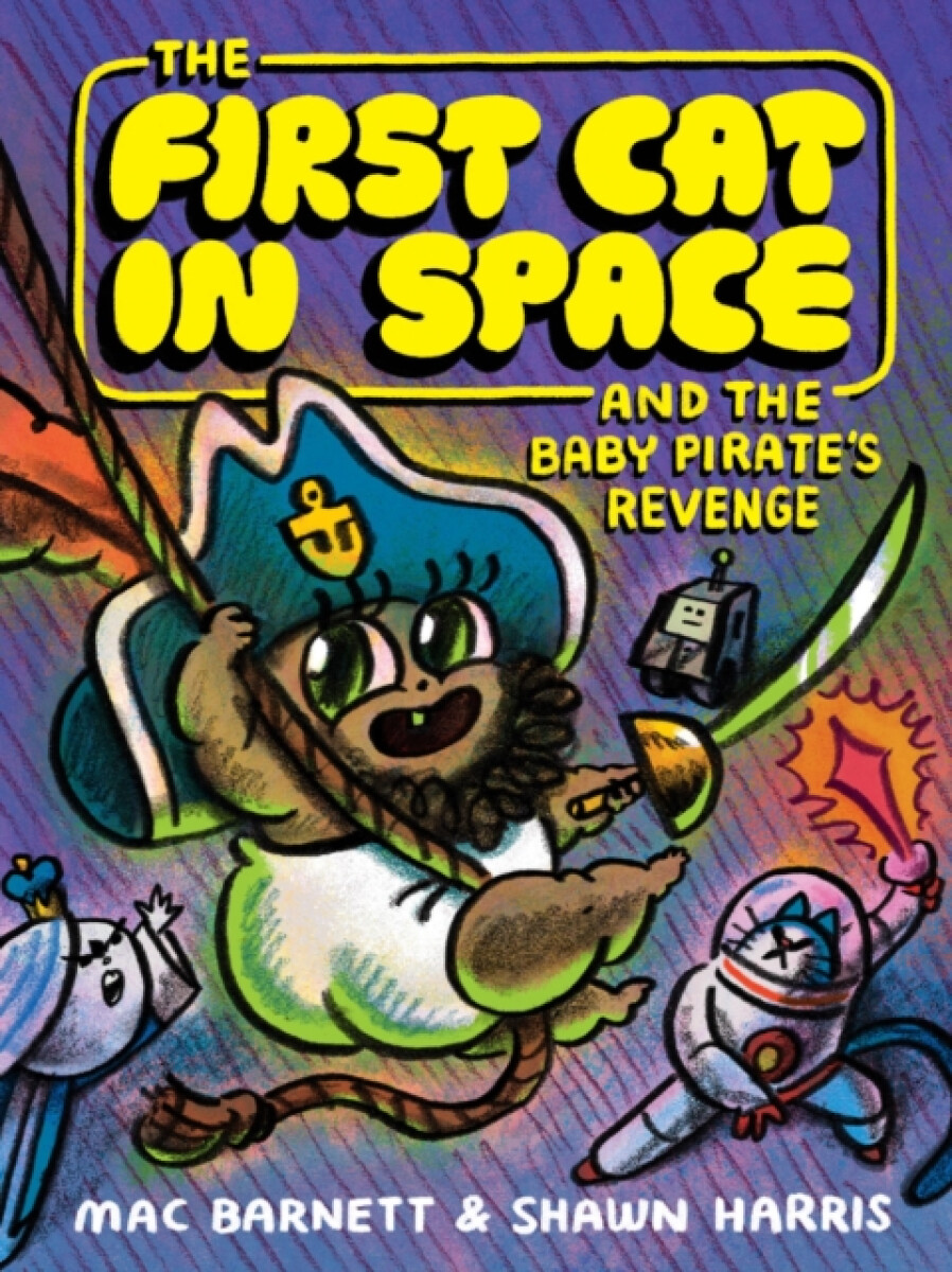 The First Cat in Space and the Baby Pirateâ€™s Revenge
