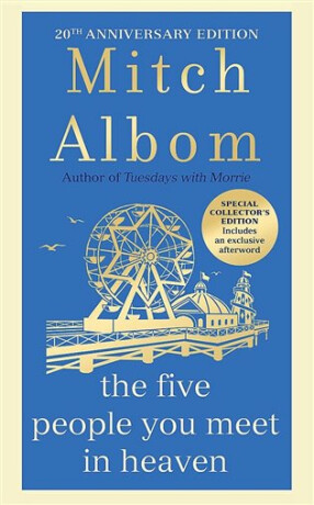 The Five People You Meet In Heaven: The special 20th anniversary edition of the beautiful, classic novel