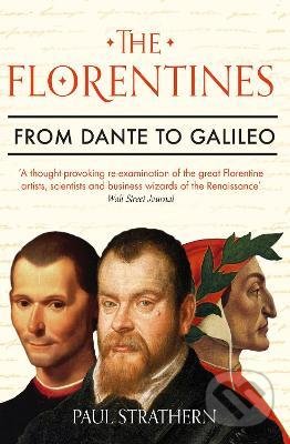 The Florentines (From Dante to Galileo)