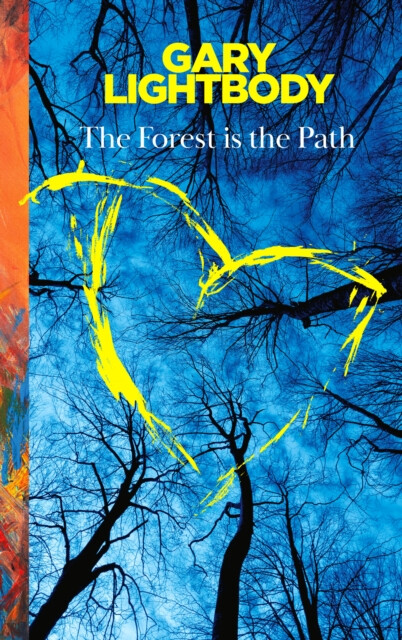 The Forest Is the Path - Gary Lightbody