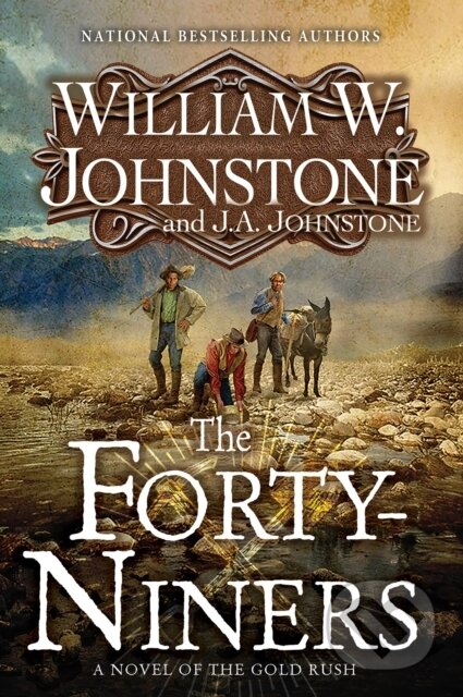 The Forty-Niners (A Novel of the Gold Rush)