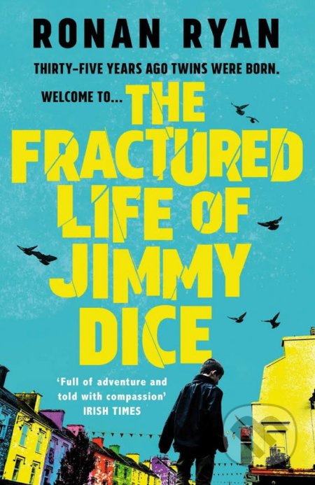 The Fractured Life of Jimmy Dice