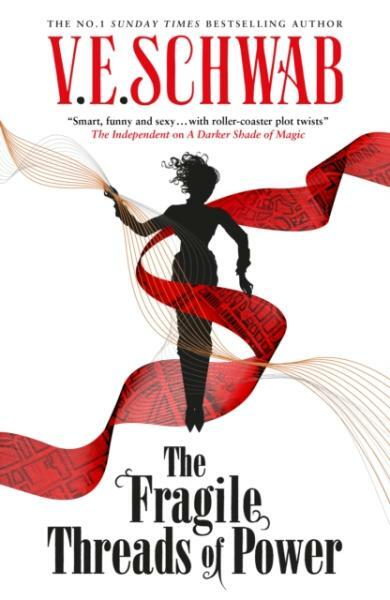 The Fragile Threads of Power - Victoria E. Schwabová