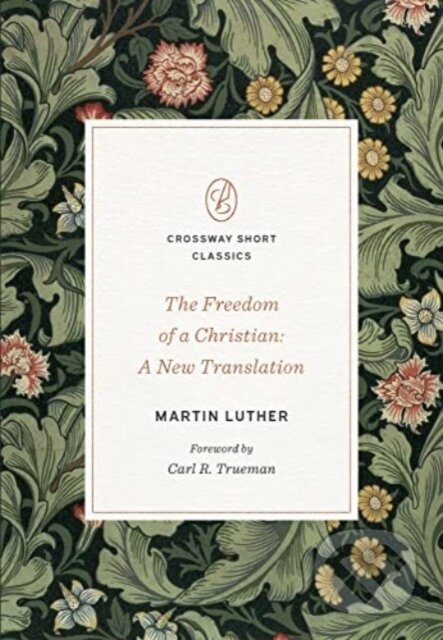 The Freedom of a Christian (A New Translation)