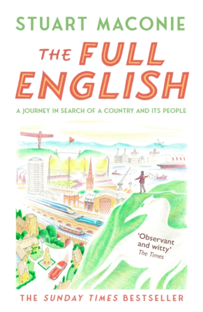 The Full English: A Journey in Search of a Country and its People - Stuart Maconie