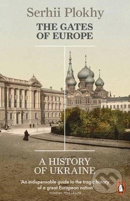 The Gates of Europe (A History of Ukraine)