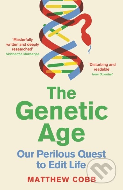 The Genetic Age (Our Perilous Quest To Edit Life)