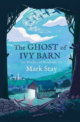 The Ghost of Ivy Barn - Mark Stay