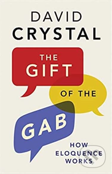 The Gift of the Gab (How Eloquence Works)