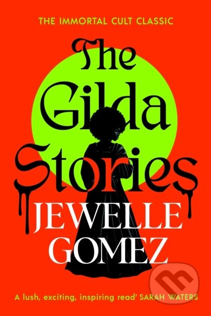 The Gilda Stories (The immortal cult classic)