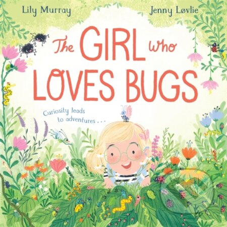 The Girl Who LOVES Bugs