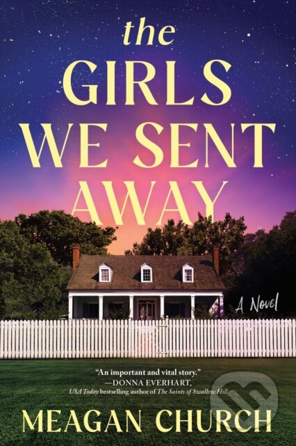 The Girls We Sent Away (A Novel)
