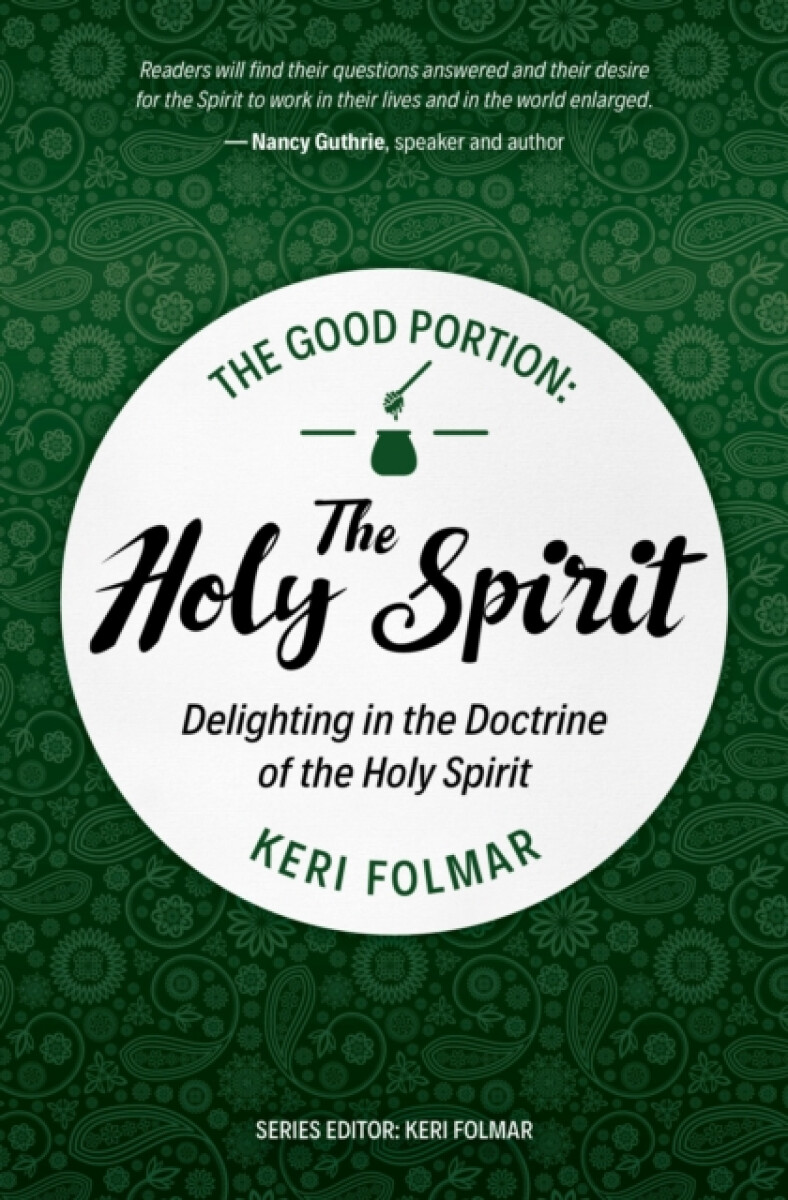 The Good Portion â€“ the Holy Spirit