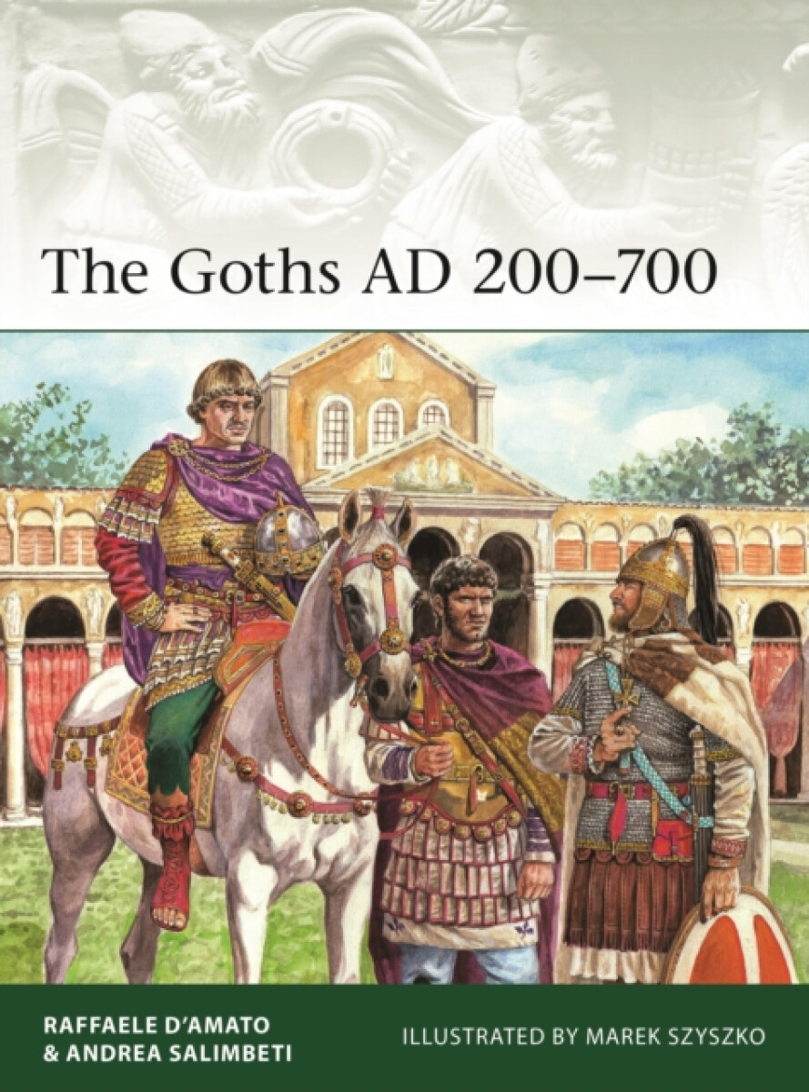 The Goths AD 200â€“700