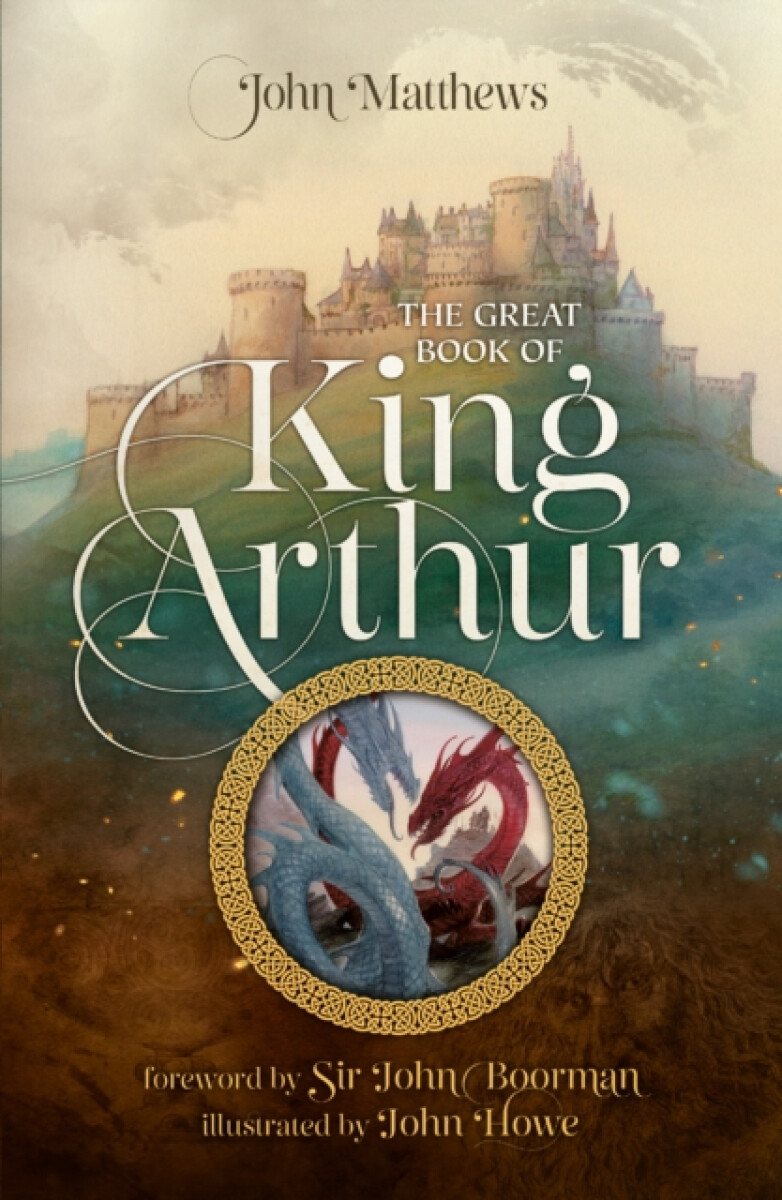 The Great Book of King Arthur and His Knights of the Round Table
